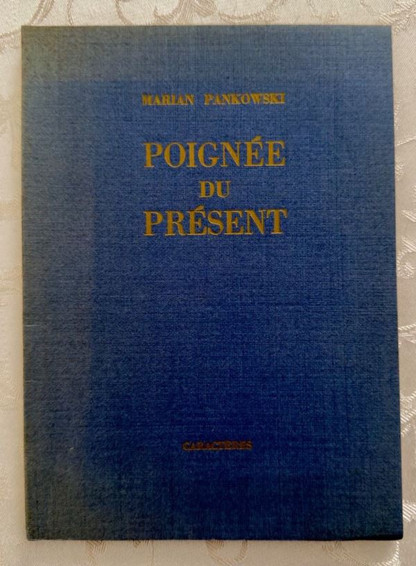 Marian  Pankowski - Handful of the Present