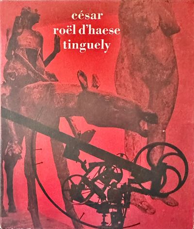 Catalogo mostra, Tre scultori: César, Roël d'Haese e Jean Tinguely, Parigi 1965