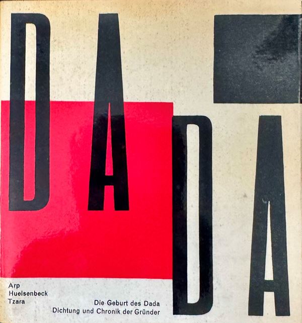 The Birth of Dada. Poetry and Chronicle of the Founders