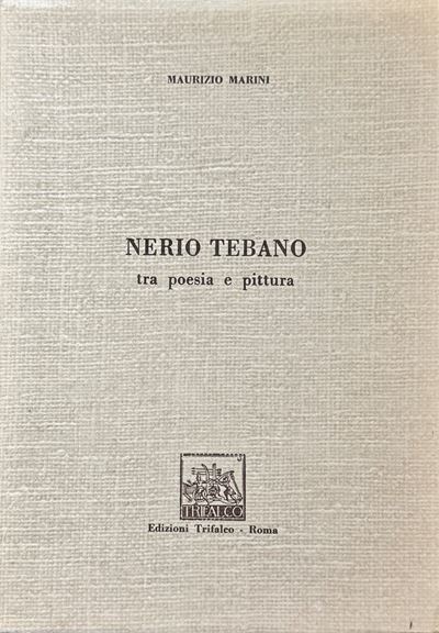 Maurizio Marini, Nerio Tebano tra poesia e pittura