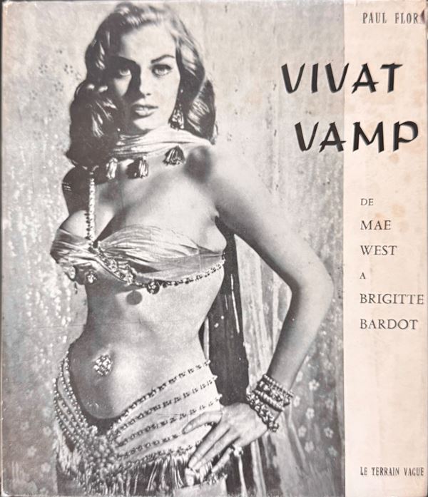 Vivat Vamp! From Mae West to Brigitte Bardot