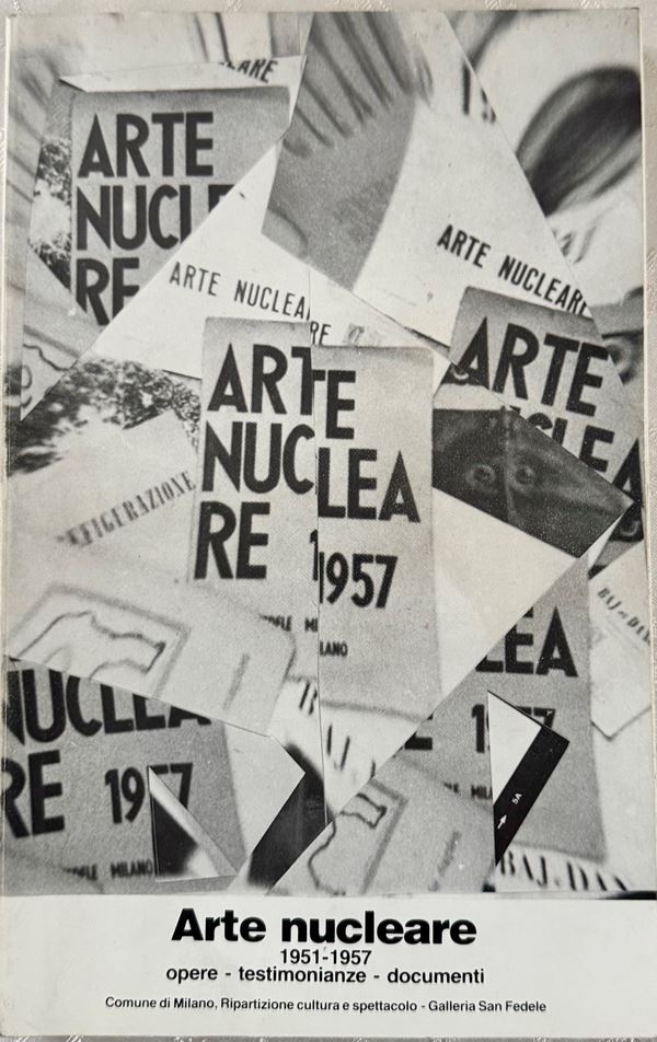 Nuclear Art 1951-1957. Works - Testimonies - Documents